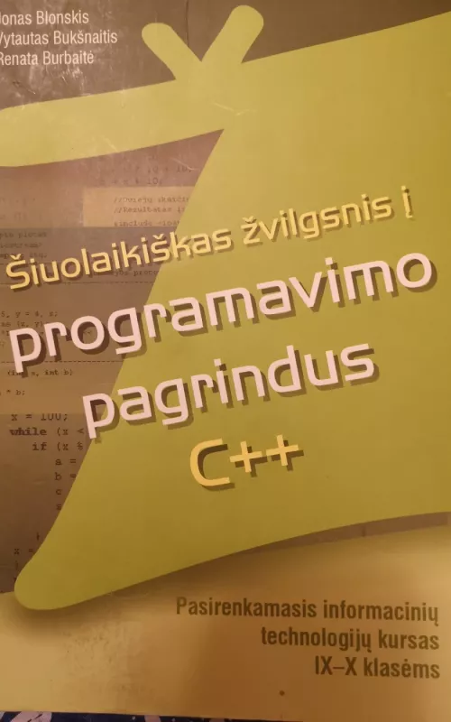 Šiuolaikiškas žvilgsnis į programavimo pagrindus Cplusplus (IX-X kl.) - Jonas Blonskis, knyga