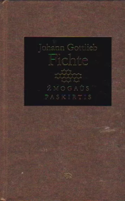 Žmogaus paskirtis - Johann Gottlieb Fichte, knyga
