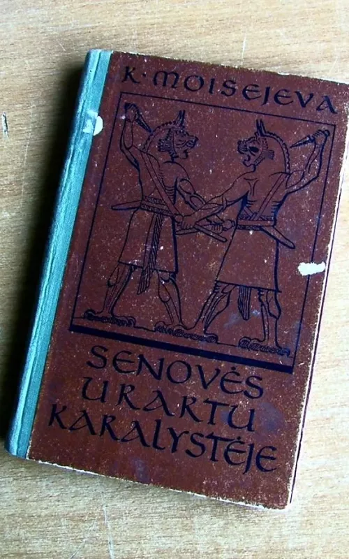 Senovės urartų karalystėje - K. Moisejeva, knyga