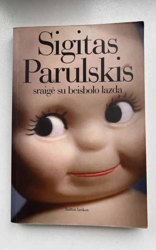 Sraigė su beisbolo lazda - Sigitas Parulskis, knyga 2