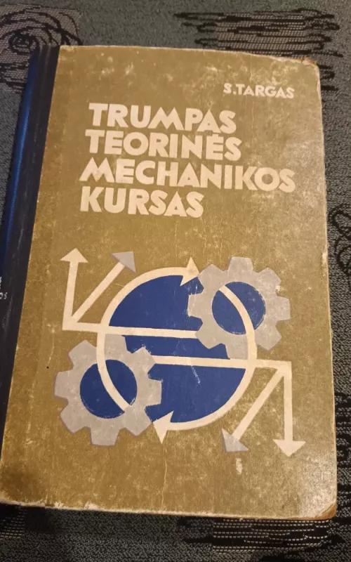 Trumpas teorinės mechanikos kursas - S. Targas, knyga 2