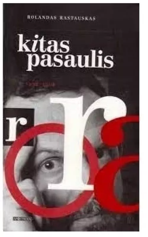 Kitas pasaulis 1993-2003 (esė rinktinė) - Rolandas Rastauskas, knyga