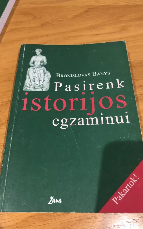 Pasirenk istorijos egzaminui - Bronislovas Banys, Violeta  Kriščiūnienė, Aušra  Skardžiukienė, knyga