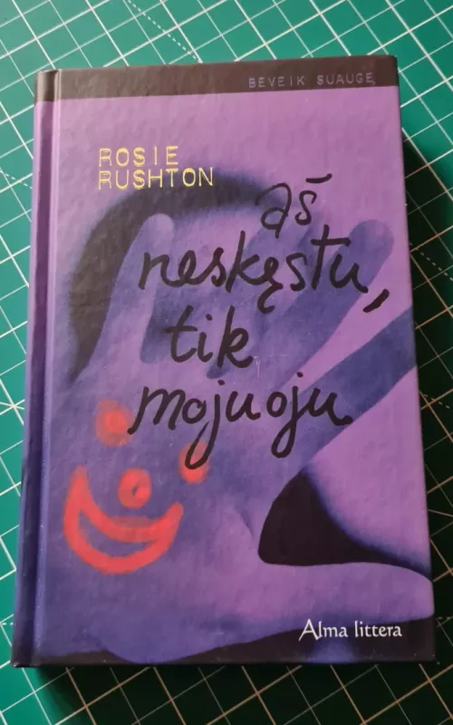 Aš neskęstu, tik mojuoju - Rosie Rushton, knyga 2
