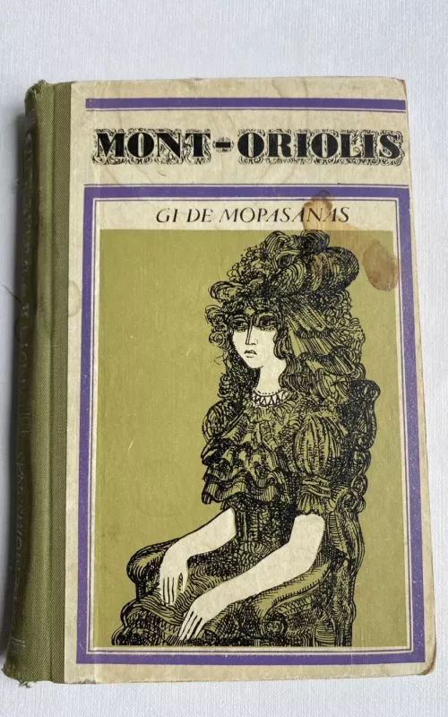 Mont Oriolis - Gi De Mopasanas, knyga 2