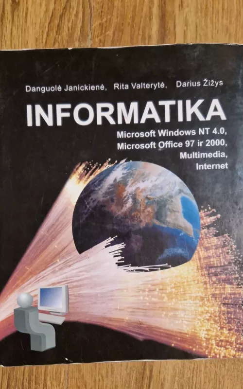 Informatika. MS Windows NT 4.0, MS Office 97, Multimedia, Internet - Danguolė Janickienė, knyga