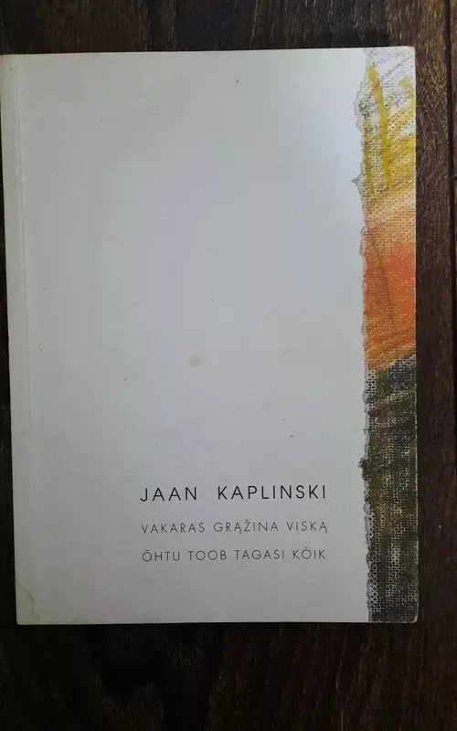 Vakaras grąžina viską - Jaan Kaplinski, knyga