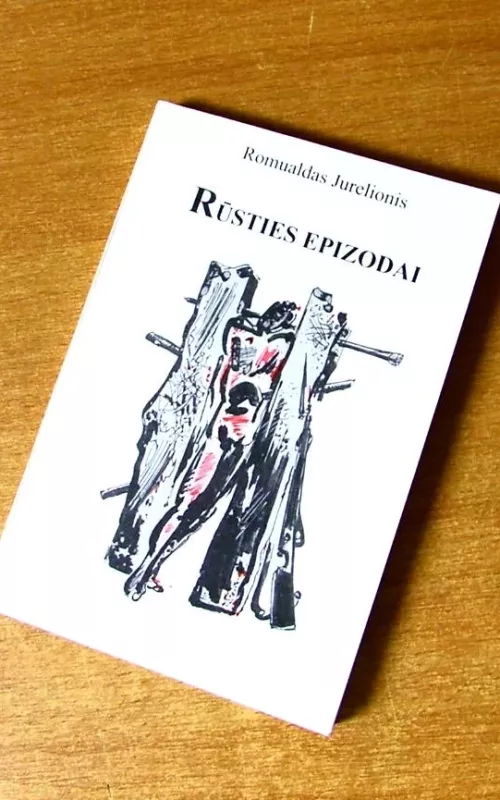 Rūsties epizodai - Romualdas Jurelionis, knyga 2