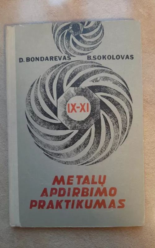 Metalų apdirbimo praktikumas - Sokolovas B. Bondarevas D., knyga