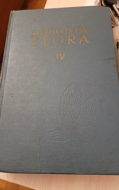 Lietuvos TSR flora IV Tomas - Autorių Kolektyvas, knyga