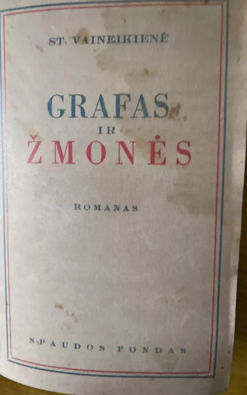 Grafas ir žmonės.Romanas - Stasė Vaineikienė, knyga 2