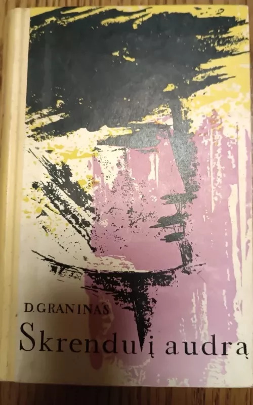Skrendu į audrą - Danijilas Graninas, knyga