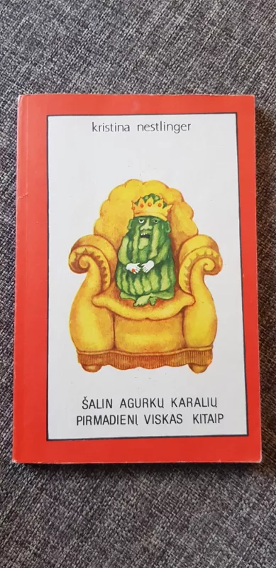 Šalin agurkų karalių. Pirmadienį viskas kitaip - Kristina Nestlinger, knyga 2