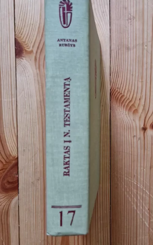 Raktas į Naująjį testamentą (1 ir 2 dalys – 16 ir 17 serijos kn.) - Antanas Rubšys, knyga