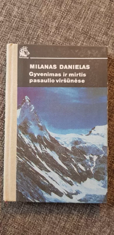 Gyvenimas ir mirtis pasaulio viršūnėse - Milanas Danielas, knyga 2