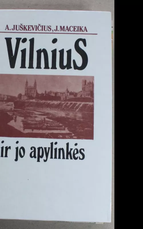 Vilnius ir jo apylinkės - A. Juškevičius, J.  Maceika, knyga 2