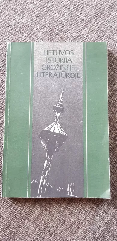 Lietuvos istorija grožinėje literatūroje - Stanislovas Stašaitis, knyga 2