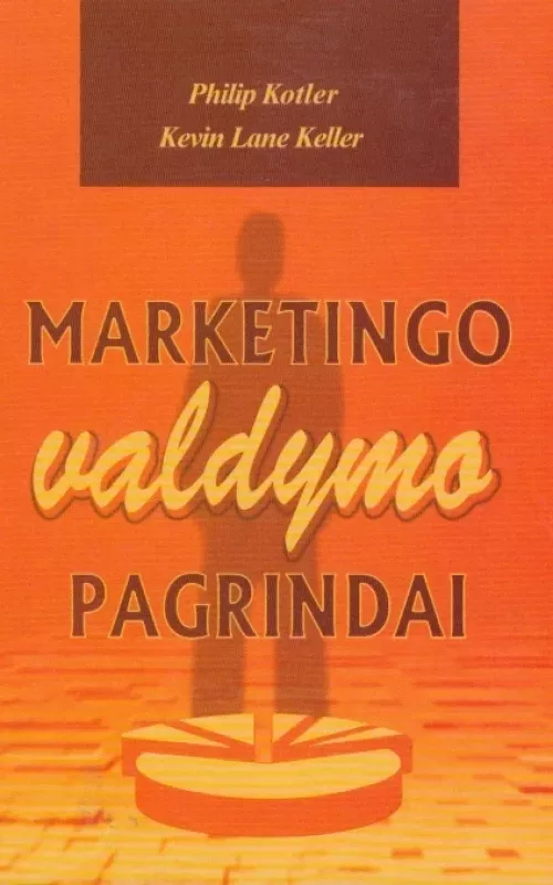 Marketingo valdymo pagrindai - Philip Kotler, Kevin Lane  Keller, knyga