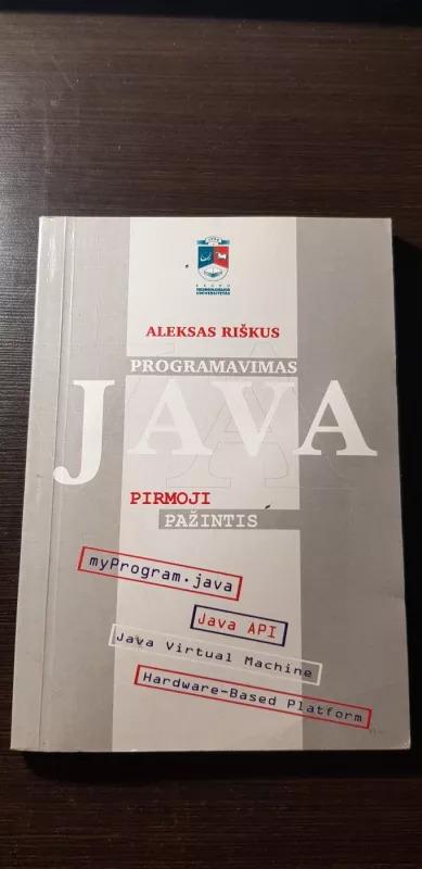 Programavimas Java. Pirmoji pažintis - Aleksas Riškus, knyga 2