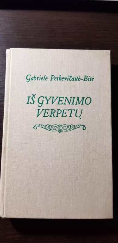 Iš gyvenimo verpetų - G. Petkevičaitė- Bitė, knyga 2