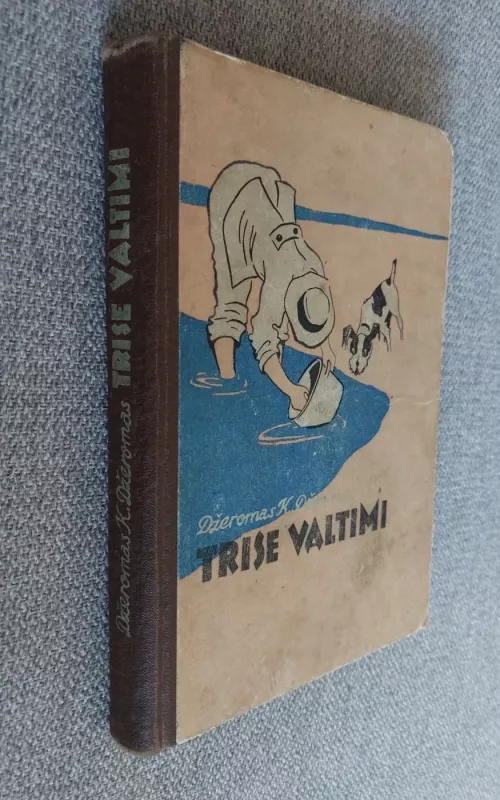 Trise valtimi - Džeromas K. Džeromas, knyga 3