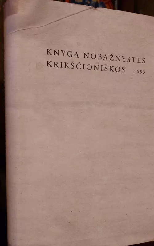 Knyga nobažnystės krikščioniškos 1653 - Dainora Pociūtė, knyga