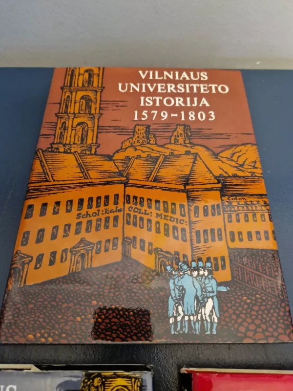 Vilniaus universiteto istorija (3 tomai) - Autorių Kolektyvas, knyga 3