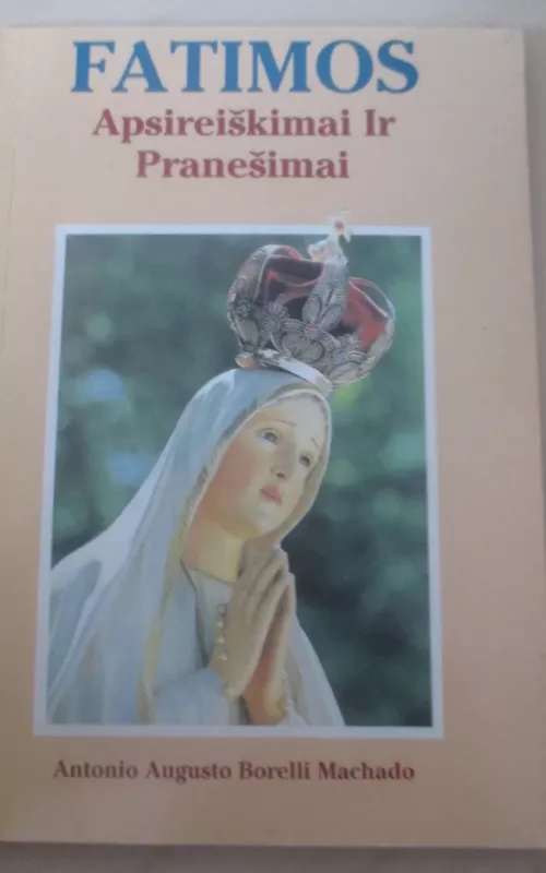 Fatimos apsireiškimai ir pranešimai - Machado Borelli, knyga 2