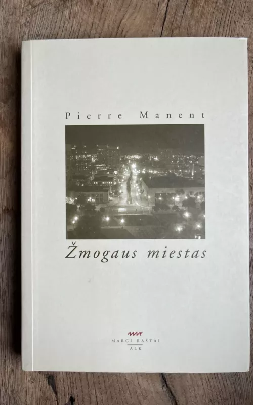 Žmogaus miestas - Pierre Manent, knyga 2