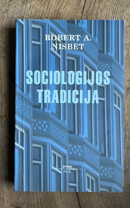 Sociologijos tradicija - Robert A. Nisbet, knyga
