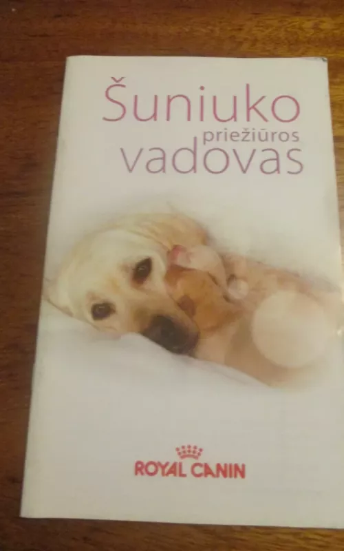Šuniuko priežiūros vadovas - Autorių Kolektyvas, knyga 2