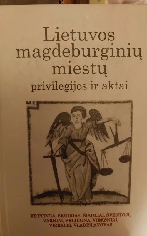 Lietuvos magdeburginių miestų privilegijos ir aktai - Antanas Tyla, knyga