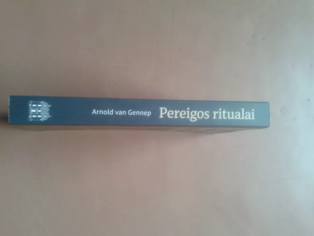Pareigos ritualai - Arnold Van Gennep, knyga 3