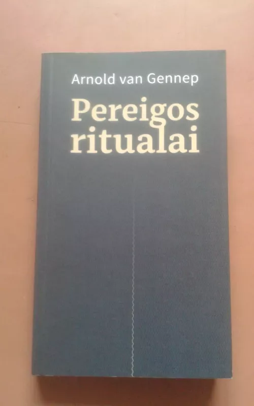 Pareigos ritualai - Arnold Van Gennep, knyga 2