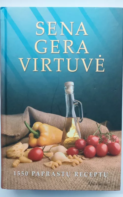Sena gera virtuvė - Renata Zajančkauskaitė, knyga 2