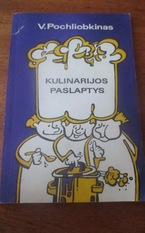 Kulinarijos paslaptys - V. Pochliobkinas, knyga 2