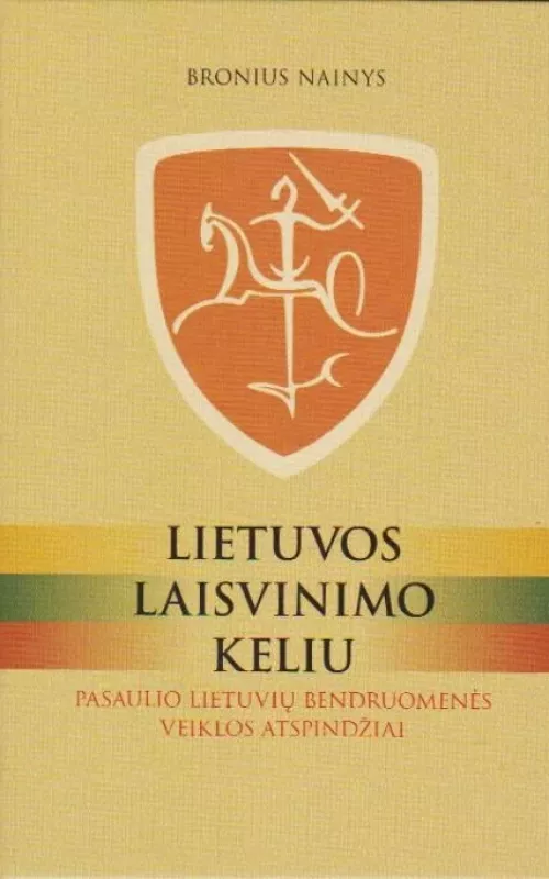 Lietuvos laisvinimo keliu - Bronius Nainys, knyga