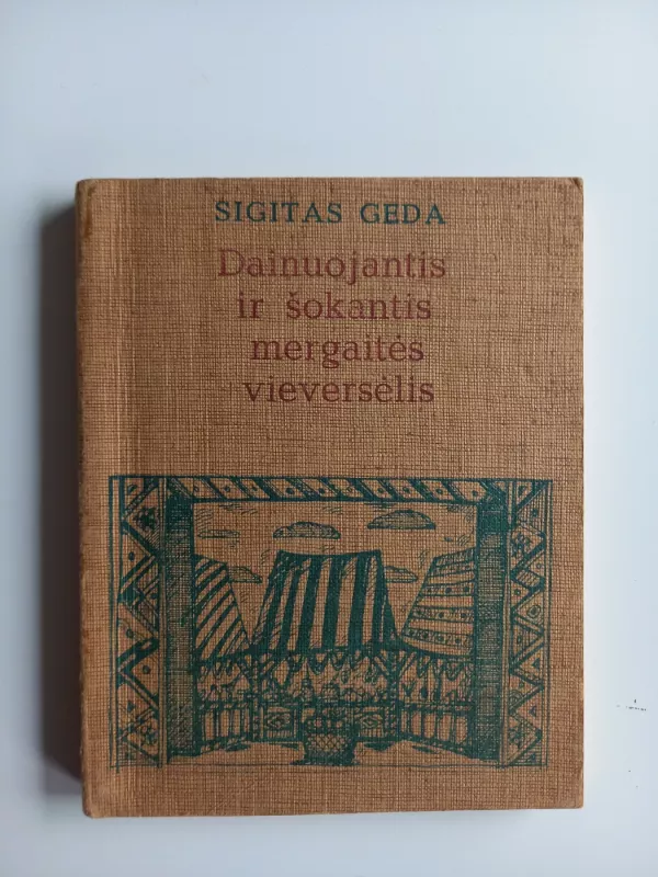 Dainuojantis ir šokantis mergaitės vieversėlis - Sigitas Geda, knyga 3