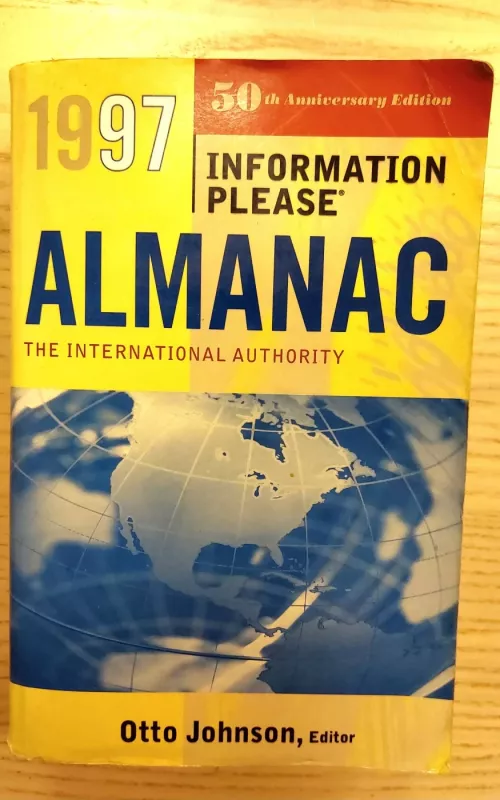 1997 Information Please Almanac The international authority 50th Anniversary Edition - Otto Johnson, knyga 2