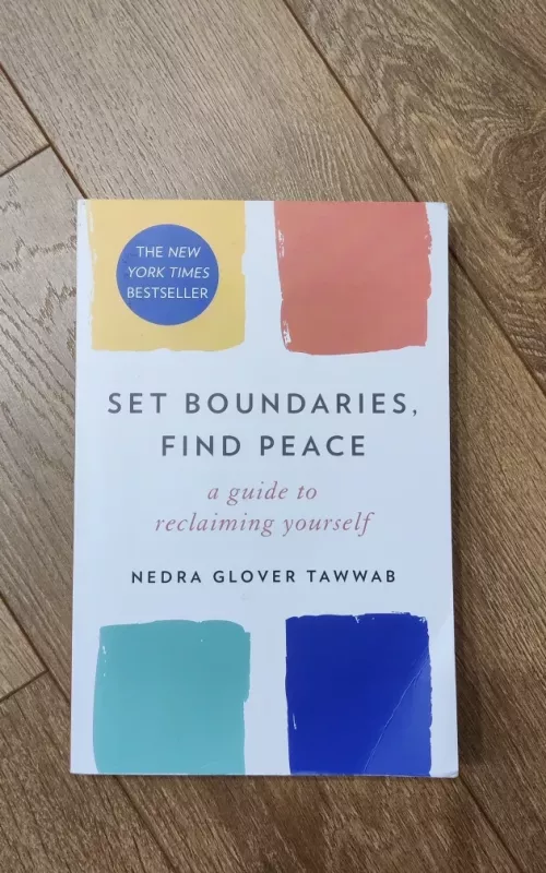 Set Boundaries, Find Peace: A Guide to Reclaiming Yourself - Nedra Glover Tawwab, knyga