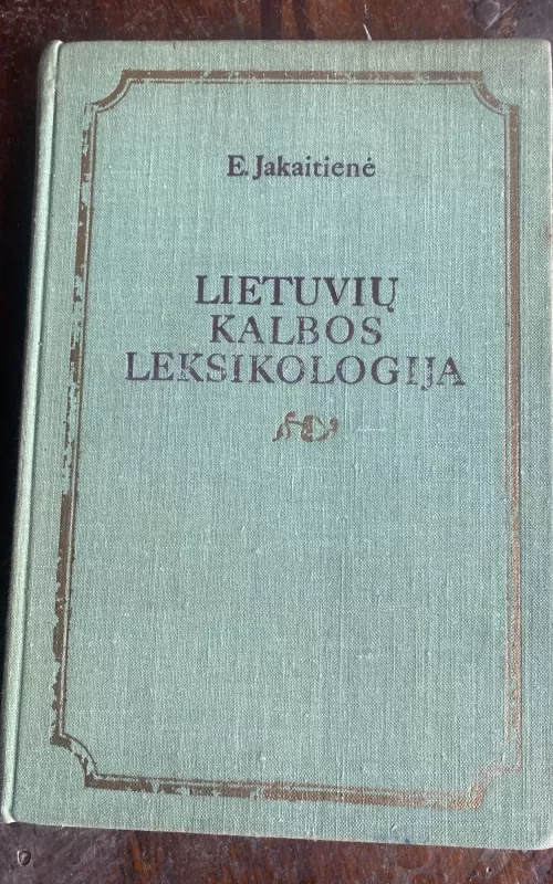 Lietuvių kalbos leksikologija - Evalda Jakaitienė, knyga 2