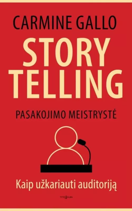 Storytelling. Pasakojimo meistrystė - Carmine Gallo, knyga