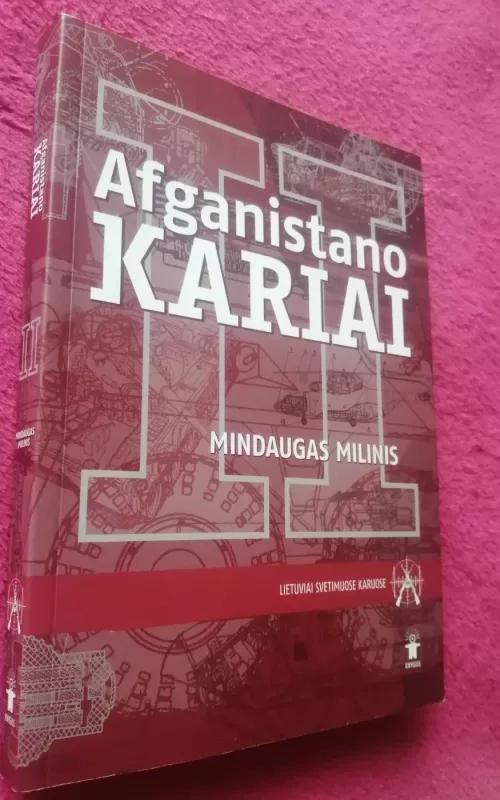 Afganistano kariai - Mindaugas Milinis, knyga 2