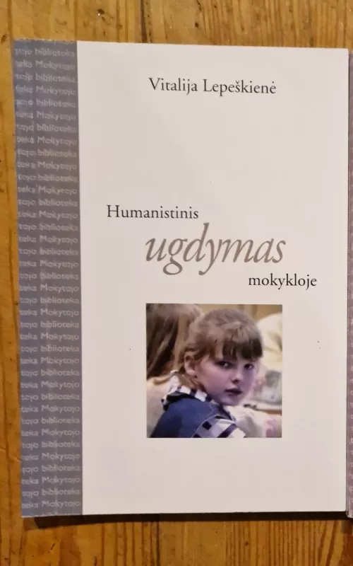 Humanistinis ugdymas mokykloje - Vitalija Lepeškienė, knyga