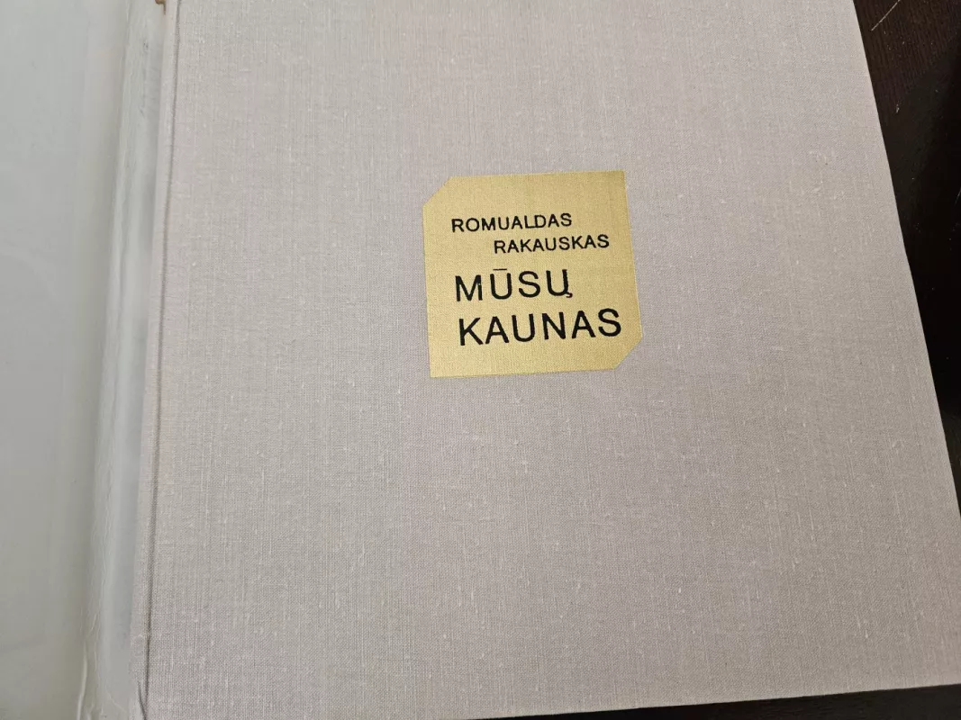 Mūsų Kaunas - Romualdas Rakauskas, knyga 3