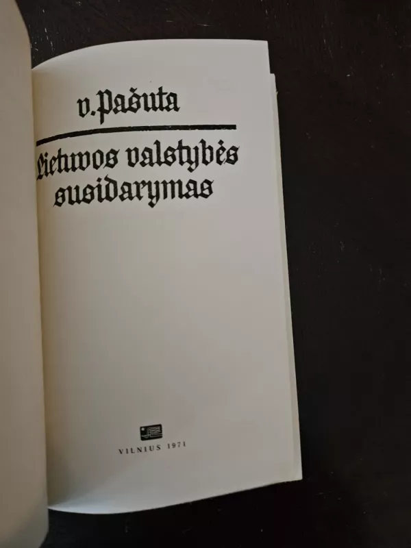 Lietuvos valstybės susidarymas - V. Pašuta, knyga 4