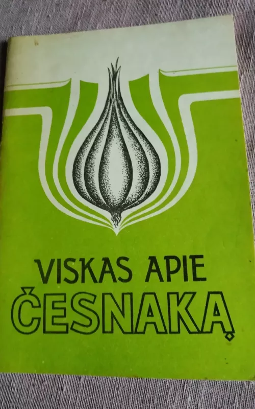 Viskas apie česnaką - J. Kulikauskienė, knyga
