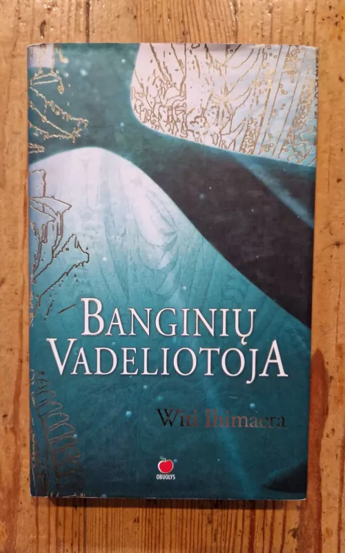 Banginių vadeliotoja - Witi Ihimaera, knyga