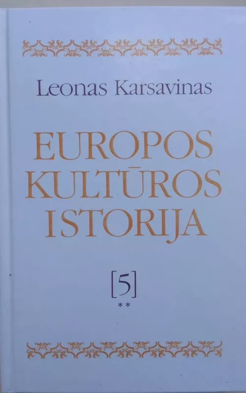 Europos kultūros istorija 5tomas (2knyga) - L. Karsavinas, knyga 2