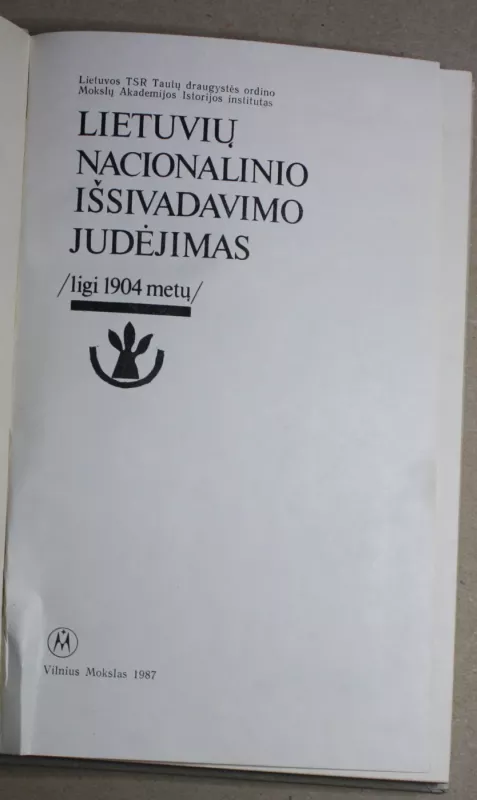 Lietuvių nacionalinio išsivadavimo judėjimas ligi 1904 metų - Autorių Kolektyvas, knyga 3